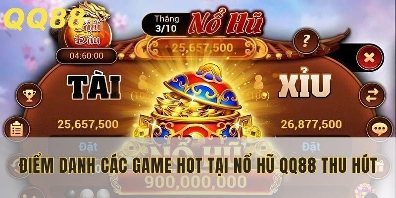 Điểm danh các game hot tại nổ hũ QQ88 thu hút